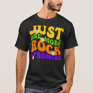 Just One More Rock I Promise Retro Groovy Geologis T-Shirt