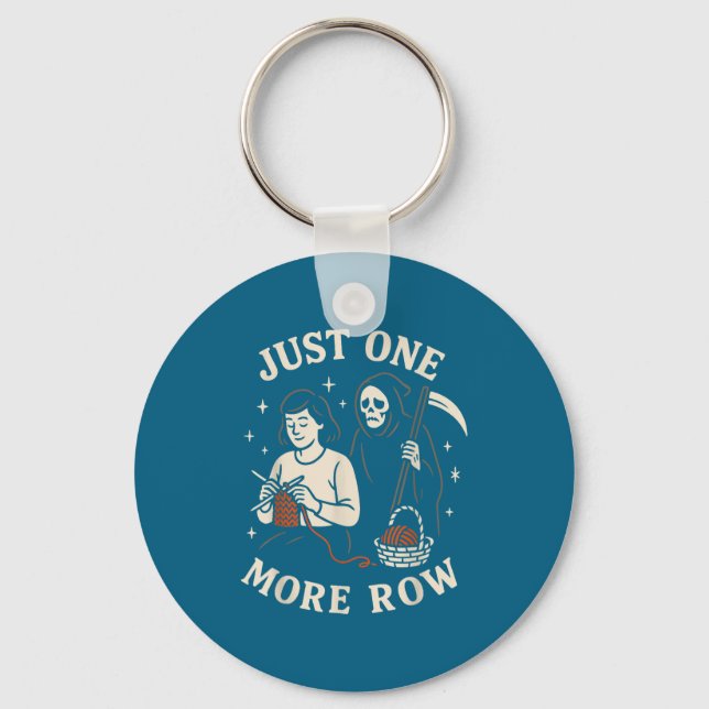 Just One More Row Crochet Funny Crocheting Knittin Keychain (Front)