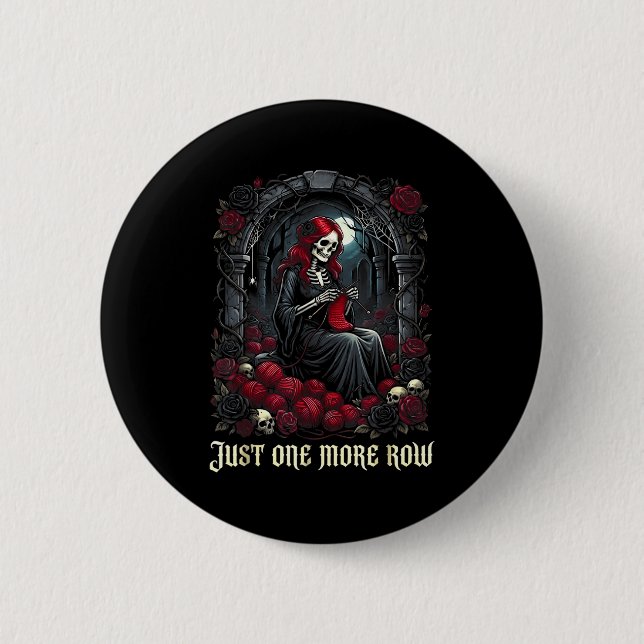 Just One More Row Crochet Skeleton Crocheting Knit 2 Inch Round Button (Front)