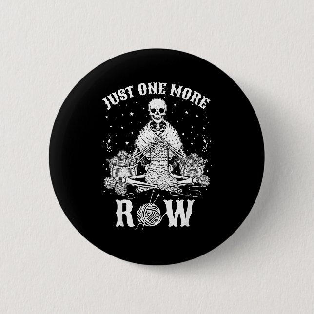 Just One More Row Crochet Skeleton Crocheting Knit 2 Inch Round Button (Front)