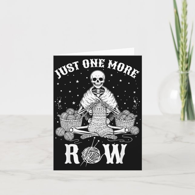 Just One More Row Crochet Skeleton Crocheting Knit Card (Front)