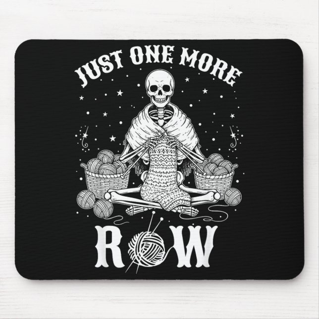 Just One More Row Crochet Skeleton Crocheting Knit Mouse Pad (Front)