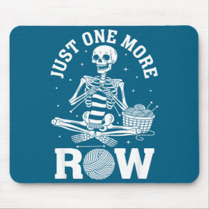 Just One More Row Crochet Skeleton Crocheting Knit Mouse Pad