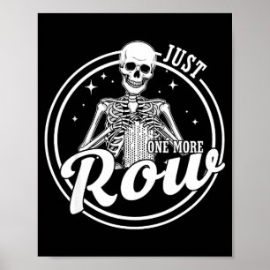 Just One More Row Crochet Skeleton Crocheting Knit Poster