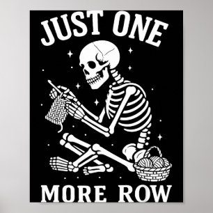 Just One More Row Crochet Skeleton Crocheting Knit Poster