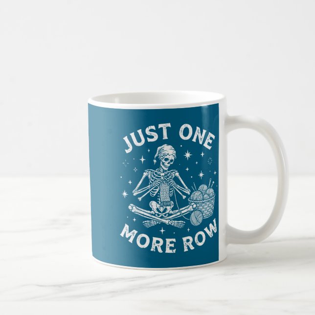 Just One More Row Crochet Skeleton Funny Crochetin Coffee Mug (Right)