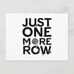 Just One More Row   Knitting Knitter Gift Postcard