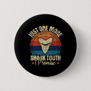 Just One More Shark Tooth I Promise - Retro Fossil 2 Inch Round Button