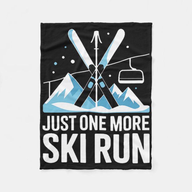 Just One More Ski Run Alpine Skiing Mountains  Fleece Blanket (Front)