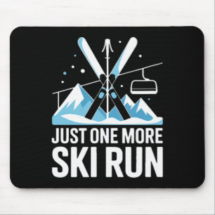 Just One More Ski Run Alpine Skiing Mountains  Mouse Pad