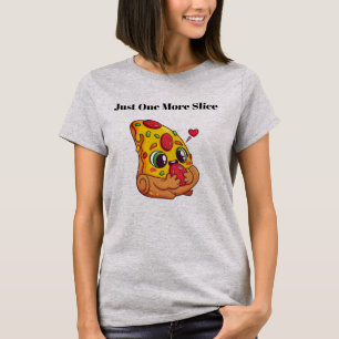 Just One More Slice Pizza Graphic T-Shirt