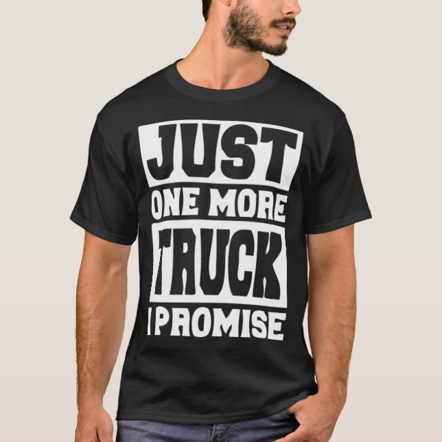 Just One More Truck I Promise funny llama gifts ar T-Shirt (Front)