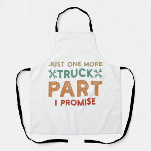 Just One More Truck Part I Promise  Apron