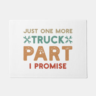 Just One More Truck Part I Promise Doormat