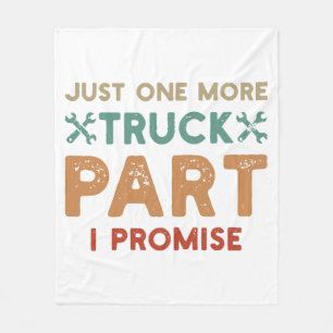 Just One More Truck Part I Promise  Fleece Blanket