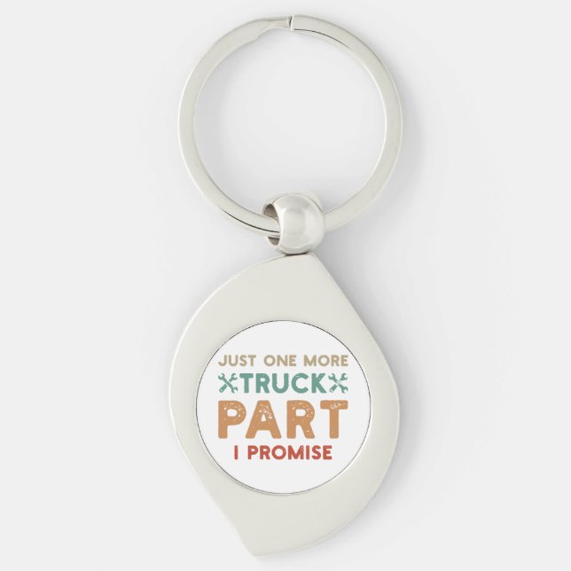 Just One More Truck Part I Promise  Keychain (Front)