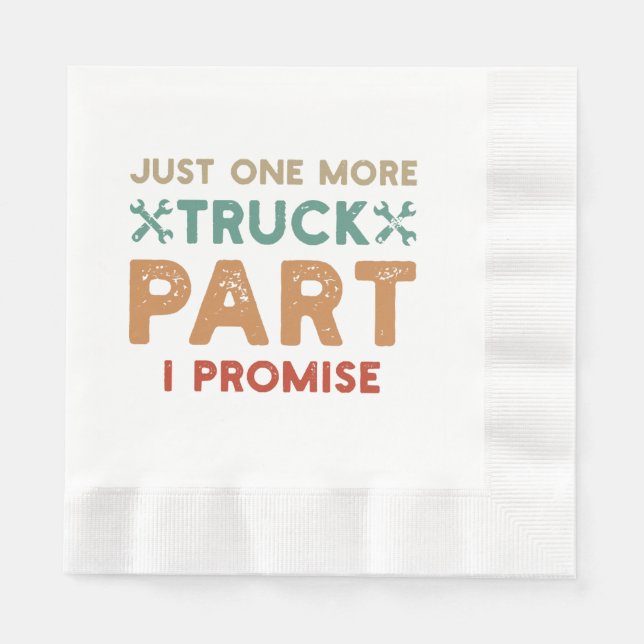 Just One More Truck Part I Promise  Napkin (Front)