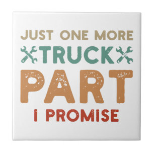 Just One More Truck Part I Promise Tile