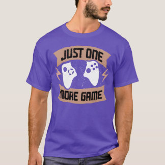 Just One More Video Game Gamer Gaming Gifts family T-Shirt