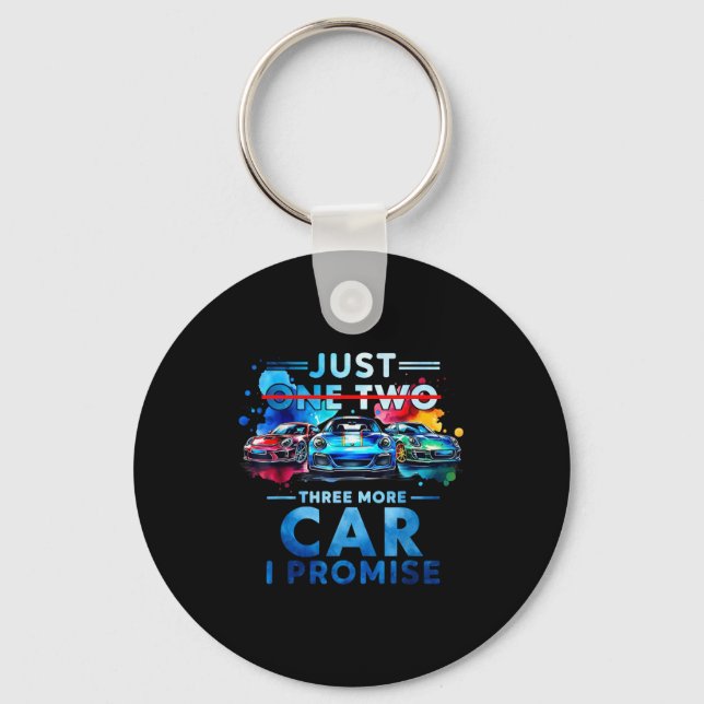 Just One Two Three More Car I Promise Funny Collec Keychain (Front)