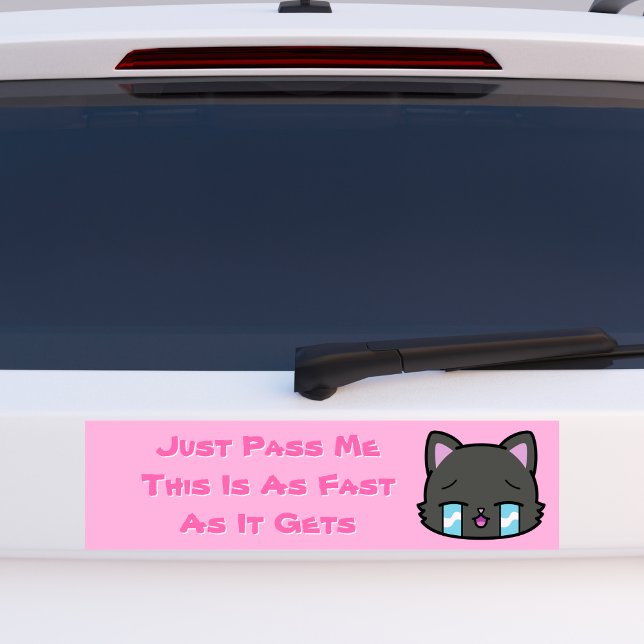 Just Pass Me This is As Fast As It Gets Bumper Sticker (Creator Uploaded)