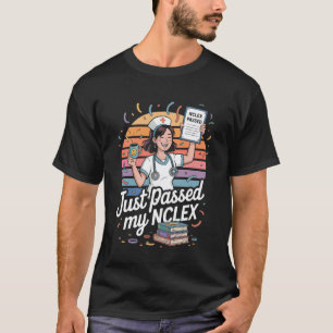 Just Passed My NCLEX Nurse Joyful T-Shirt