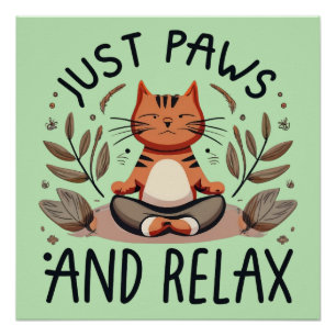 Just Paws and Relax Yoga Cat Poster