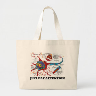 Just Pay Attention (Neuron / Synapse) Large Tote Bag
