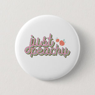 "Just Peachy" Cute Peach 2 Inch Round Button