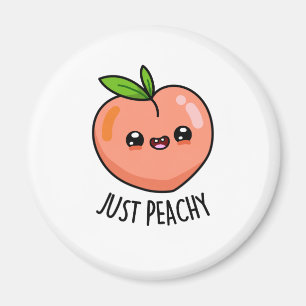Just Peachy Cute Peach Pun Magnet