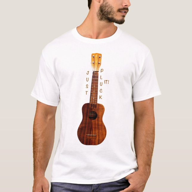 Just Pluck It! T-Shirt (Front)