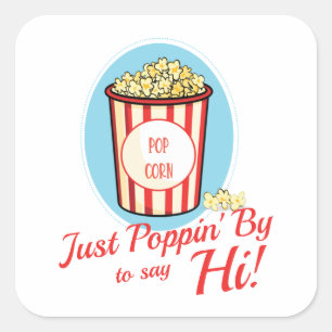 Just Poppin' By to Say Hi Square Sticker