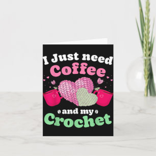 Just Pour Me My Coffee Hand Me My Crochet Women Ya Card