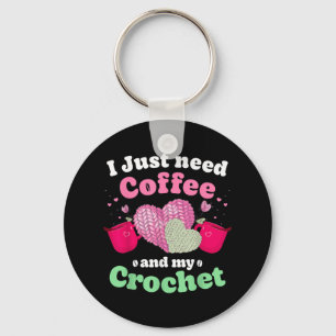 Just Pour Me My Coffee Hand Me My Crochet Women Ya Keychain