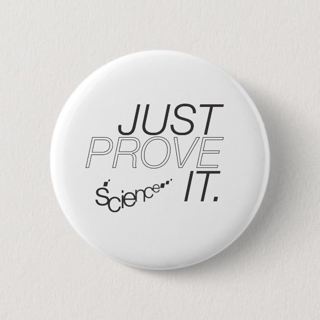 Just Prove It 2 Inch Round Button (Front)