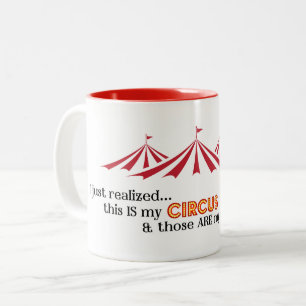 Just Realized... My Circus, My Monkeys Coffee Cup