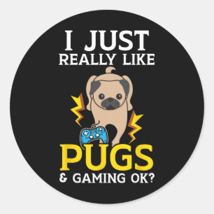 Just Really Like Pugs And Gaming Ok Video Game  Classic Round Sticker