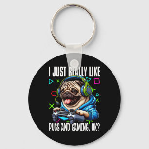Just Really Like Pugs And Gaming Ok Video Game Lov Keychain