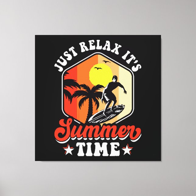 Just Relax It's Summer Time Canvas Print (Front)