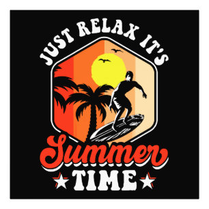 Just Relax It's Summer Time Photo Print