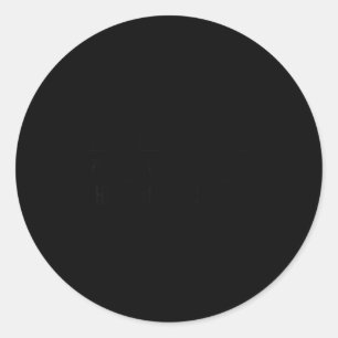 Just Remember When I Say Have A Nice Day The Is Si Classic Round Sticker