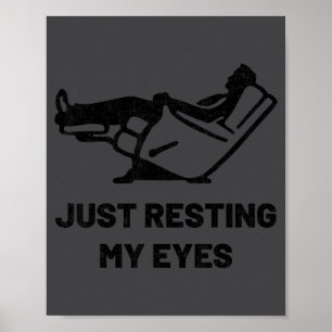 Just Resting My Eyes Funny Recliner Father's Day D Poster