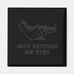 Just Resting My Eyes, Funny Recliner, Funny Dad Fa Magnet