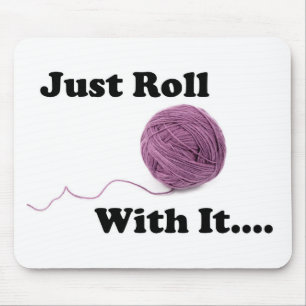 Just Roll With It Mouse Pad