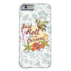 Just Roll with the Current