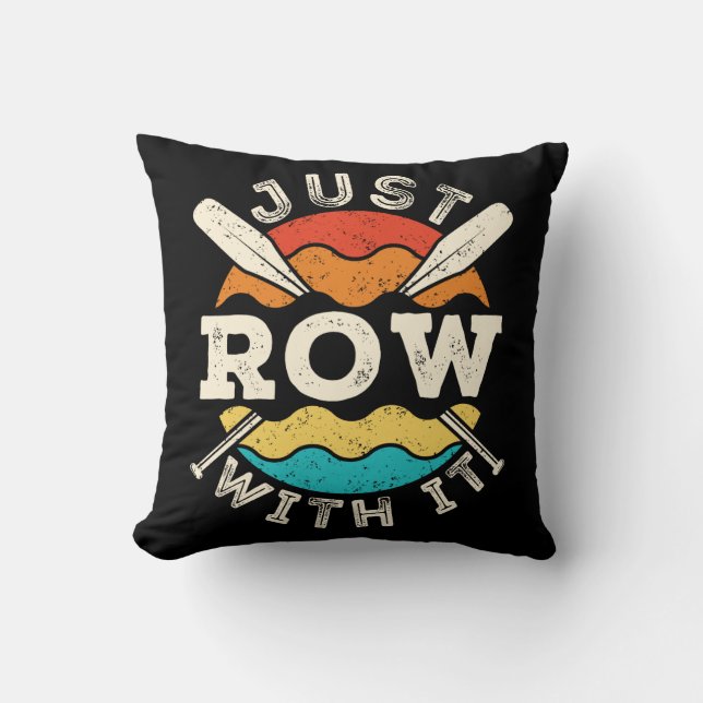 Just Row with It Funny Rowing Crew Team Throw Pillow (Front)
