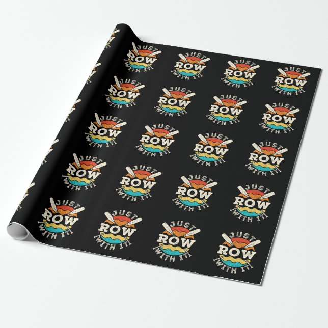Just Row with It Funny Rowing Crew Team Wrapping Paper (Unrolled)