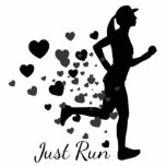 Just Run Runner's Quote Cute Running for Motivatio Standing Photo Sculpture<br><div class="desc">Just Run Runner's Quote Cute Running for Motivation or inspiration</div>