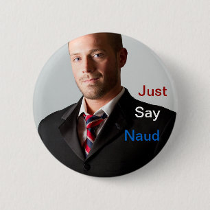 Just Say Naud Button