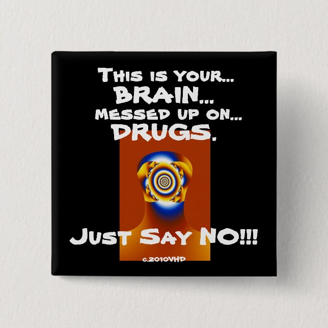 "Just Say NO!!!" 2 Inch Square Button (Front)